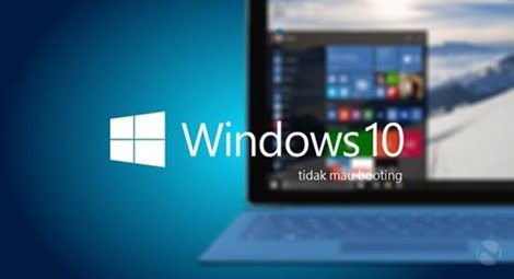 Windows 10 tidak mau booting 