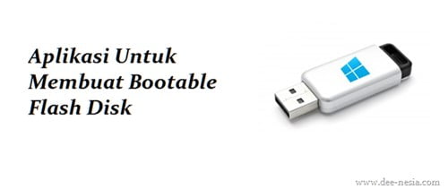 Aplikasi Untuk Membuat Bootable Flashdisk