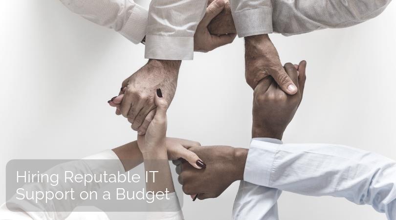 Hiring Reputable IT Support on a Budget