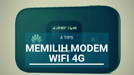 Tips Memilih Modem WiFi 4G